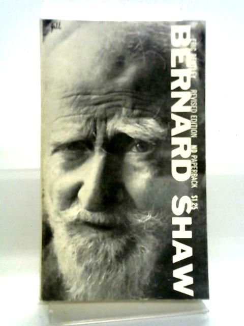 Bernard Shaw, 1856-1950. By Eric Bentley