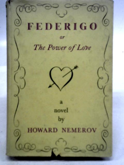 Federigo, Or The Power Of Love By H. Nemerov