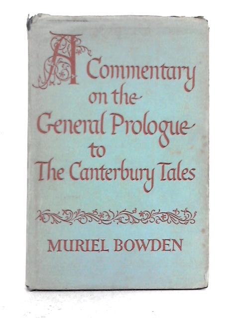 A Commentary on the General Prologue to the Canterbury Tales By Muriel Bowden