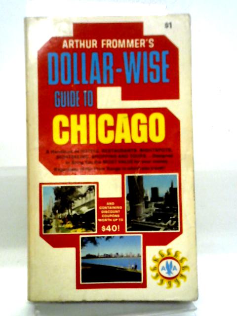 Dollar Wise - Guide to Chicago By Alfred S. Borcover