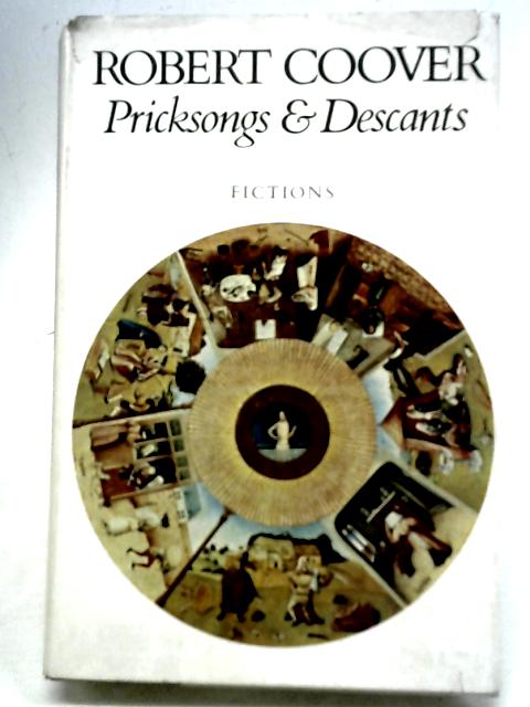 Pricksongs & Descants By Robert Coover