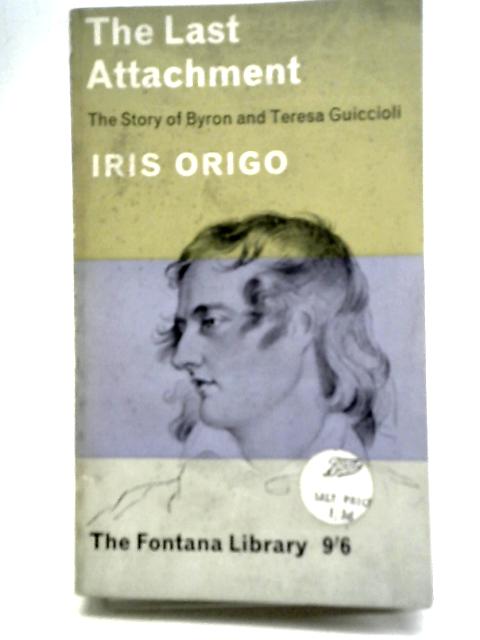 The Last Attachment By Iris Origo Used pri Old Rare At World Of Books
