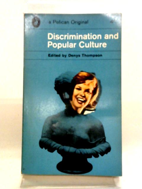 Discrimination and Popular Culture By Denys Thompson (Ed)