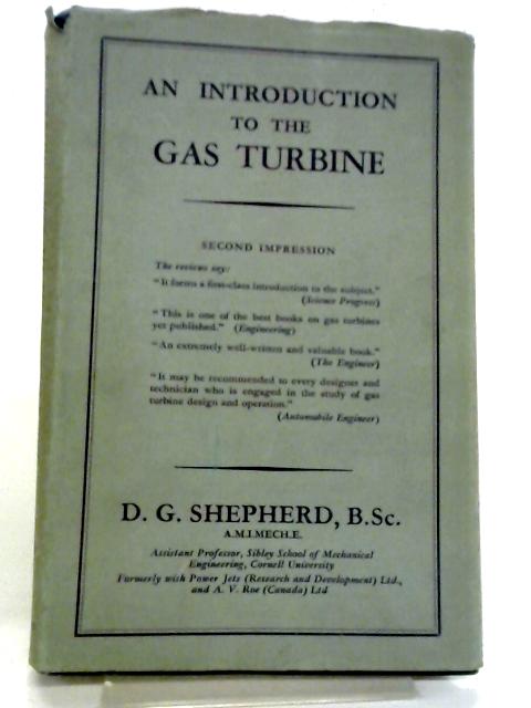 An Introduction To The Gas Turbine. By D. G. Shepherd