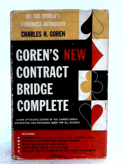 New Contract Bridge Complete By Charles Henry Goren