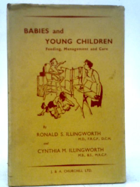 Babies and Young Children By R. Illingworth & C. Illingworth