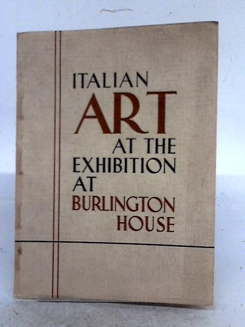 Italian Art at the Exhibition at Burlington House par none stated