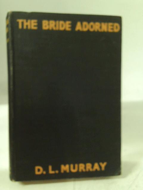 The Bride Adorned: A Story of Papal Rome in the XIX Century By D. L. Murray