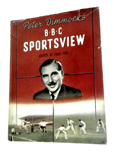 Peter Dimmock's BBC Sportsview By Paul Fox (Ed.)