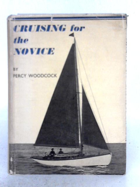 Cruising for the Novice By Percy Woodcock
