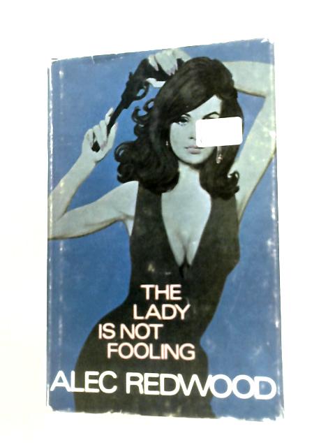 The Lady is Not Fooling von Alec Redwood