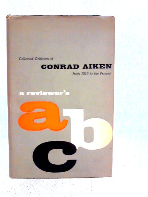 A Reviewer's ABC By Conrad Aiken