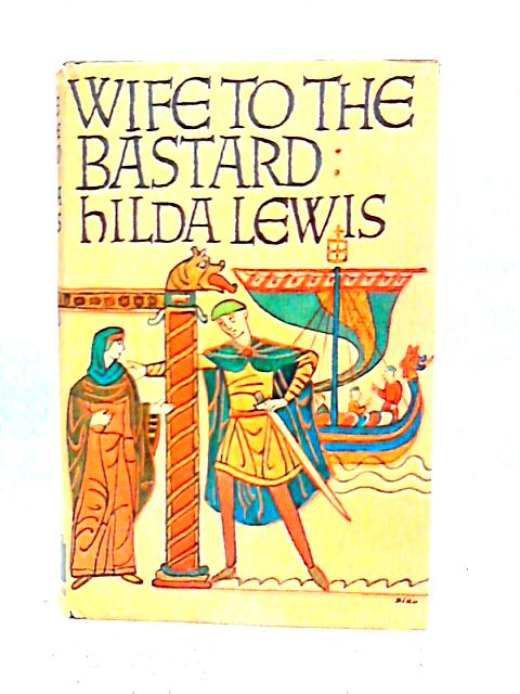 Wife to the Bastard By Hilda Lewis