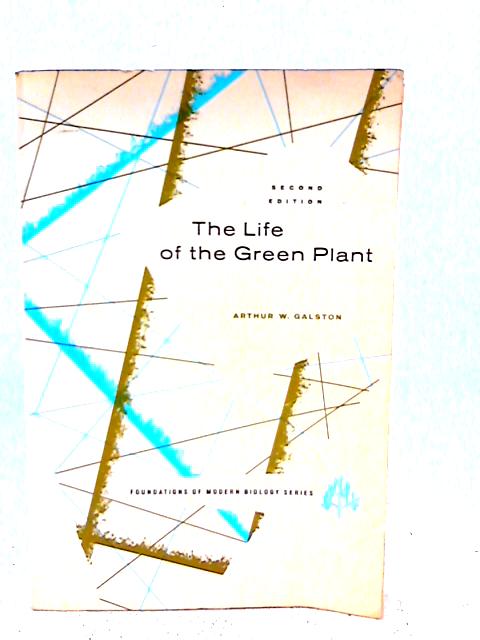 The Life Of The Green Planet By A.W. Galston