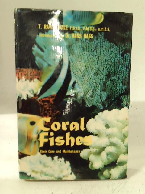 Coral Fishes: Their care and maintenance von T. Ravensdale