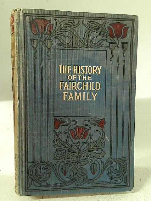 The History of the Fairchild Family By Mrs. Sherwood