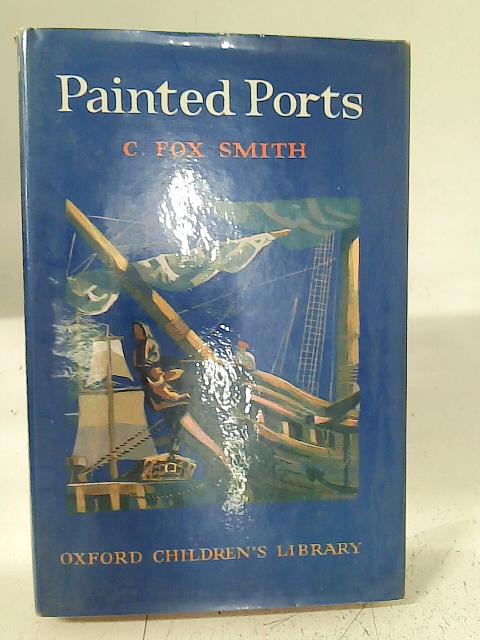 Painted Ports By C. Fox Smith