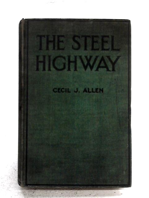 The Steel Highway By Cecil John Allen