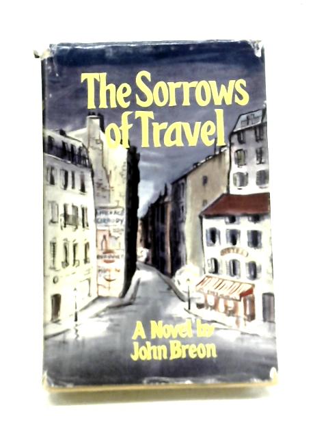 The Sorrows Of Travel By John Breon