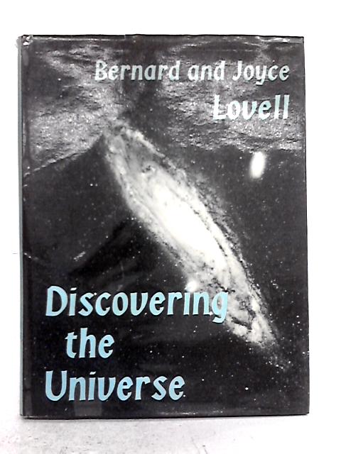 Discovering the Universe von Bernard and Joyce Lovell