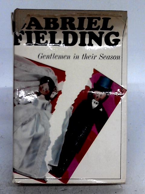 Gentlemen In Their Season By Gabriel Fielding