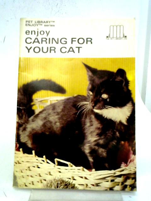 Enjoy Caring for Your Cat By Earl Schneider (Ed.)