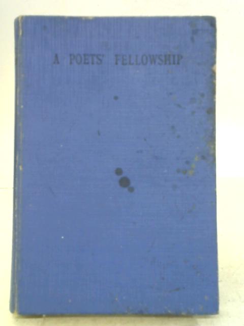 A Poets' Fellowship By A. E. Mackay (Editor)