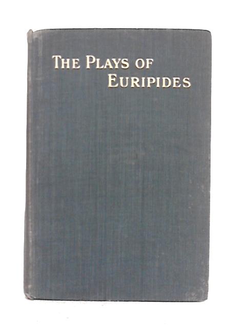 The Plays of Euripides Vol II par Gilbert Murray