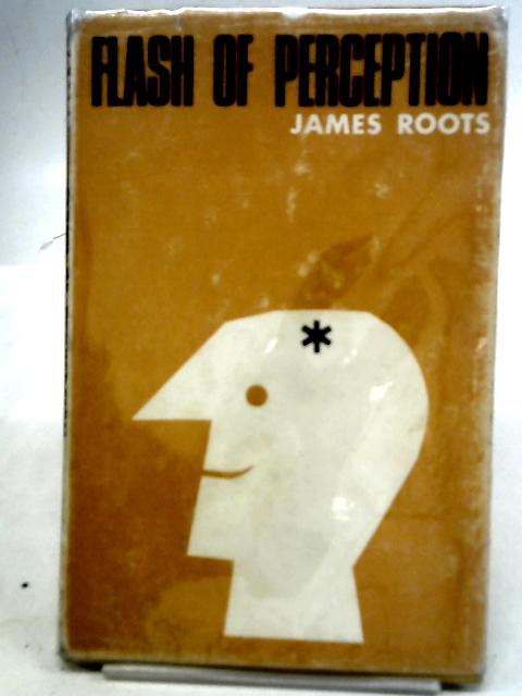 Flash of Perception By James Roots