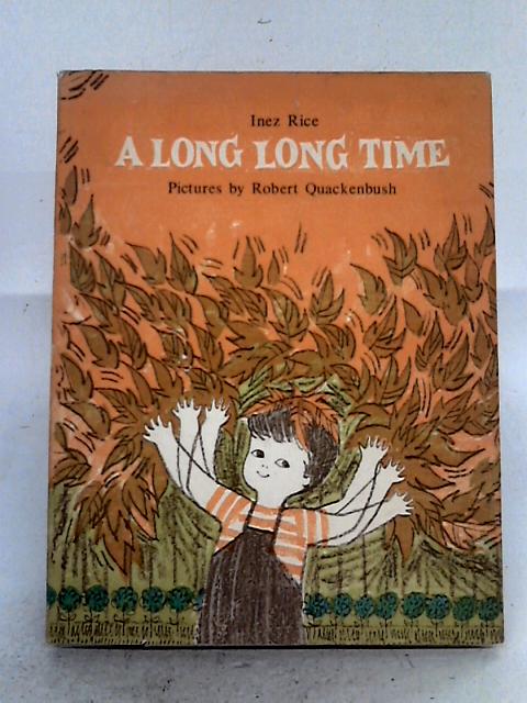 A Long, Long Time By Inez Rice