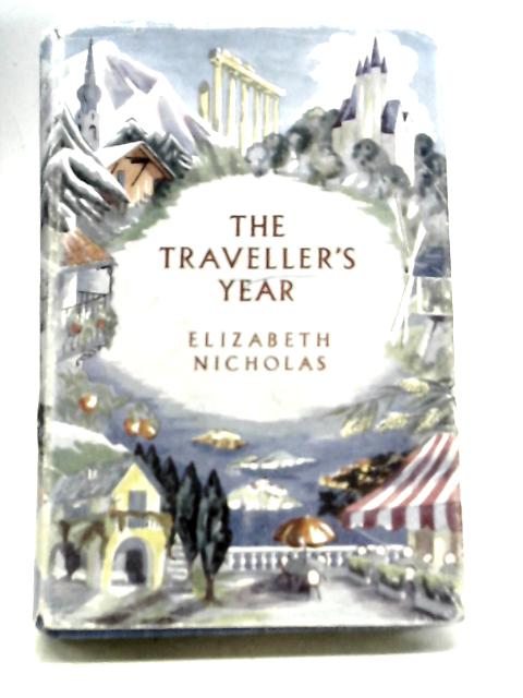 The Traveller's Year By Elizabeth Nicholas