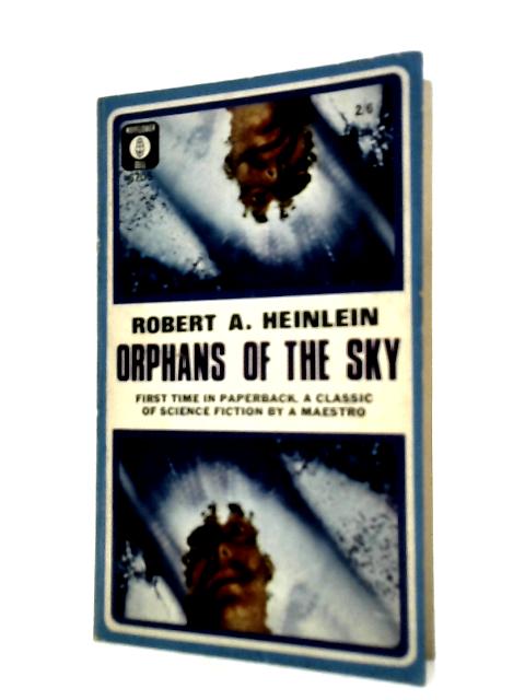 Orphans Of The Sky By Robert Heinlein
