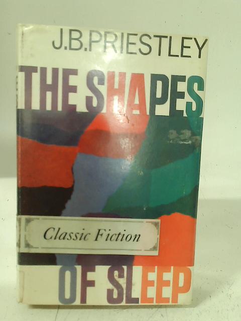 Shapes of Sleep By J. B. Priestley