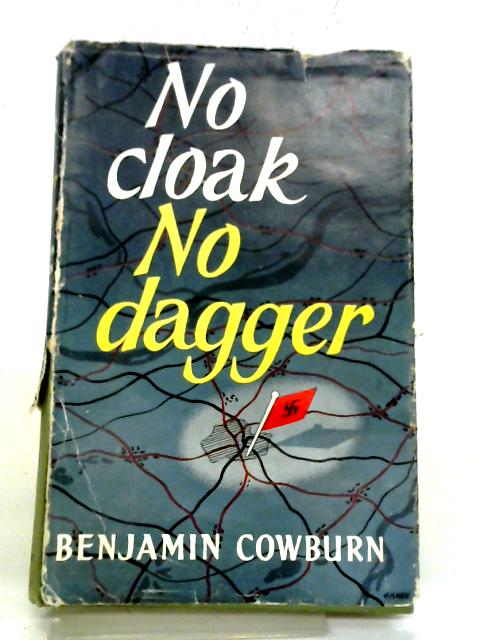 No Cloak No Dagger By Benjamin Cowburn