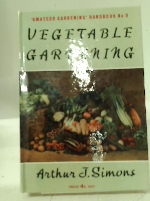 Vegetable Gardening By Arthur J. Simons