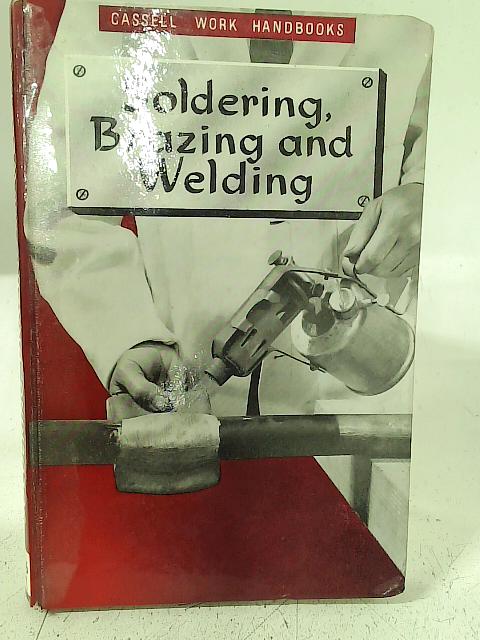 Soldering, Brazing and Welding By Eric Franklin