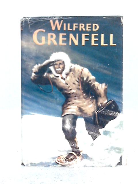 Wilfred Grenfell (Heroes of the Cross Series, Lakeland Series) By Alec Richard Evans