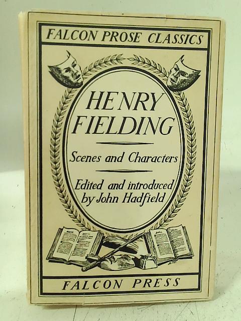 Henry Fielding Scenes And Characters. By John Hadfield