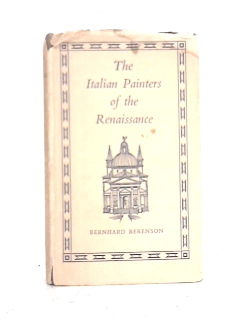 The Italian Painters of the Renaissance By Bernhard Berenson