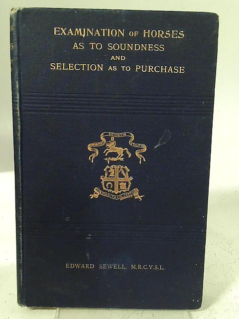 Examination Of Horses As To Soundness And Selection As To Purchase By Edward Sewell