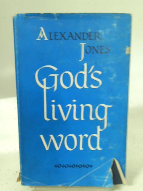 God's Living Word By Alexander Jones