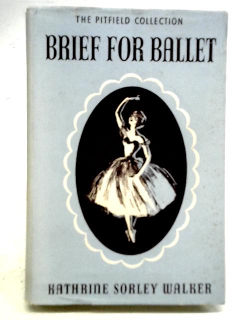 Brief For Ballet By Kathrine Sorley Walker