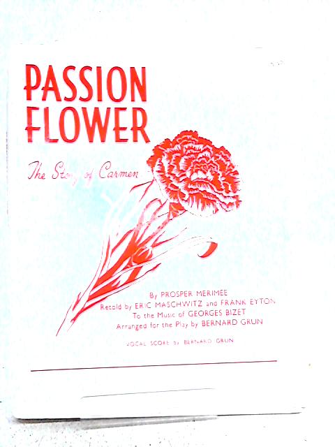 Passion Flower, The Story of Carmen By Prosper Merimee