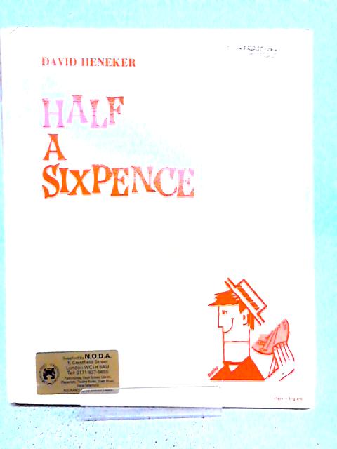 Half A Sixpence, A Musical Play By David Heneker