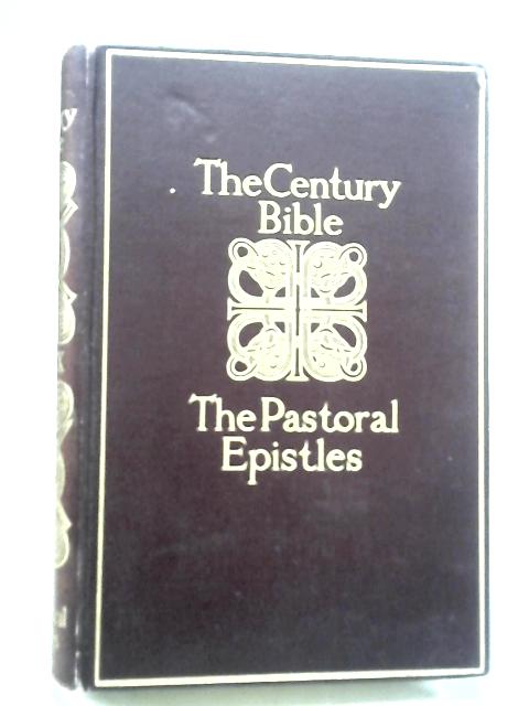 The Century Bible: The Pastoral Epistles von R F Horton