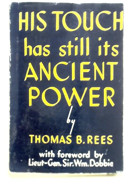His Touch Has Still Its Ancient Power By Thomas B Rees