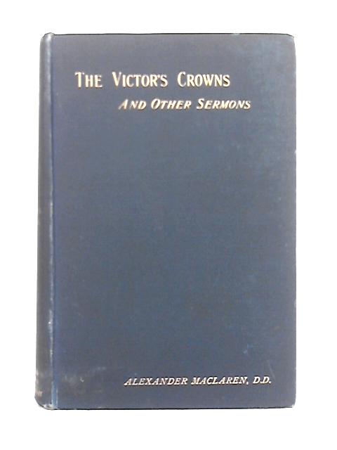 The Victor's Crowns and Other Sermons By Alexander MacLaren
