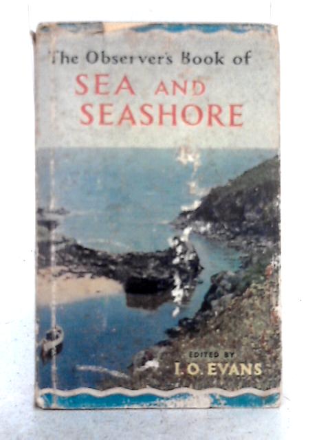 The Observer's Book of Sea and Seashore par I.O. Evans (ed.)