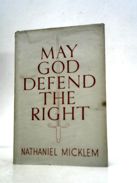 May God Defend the Right By Nathaniel Micklem