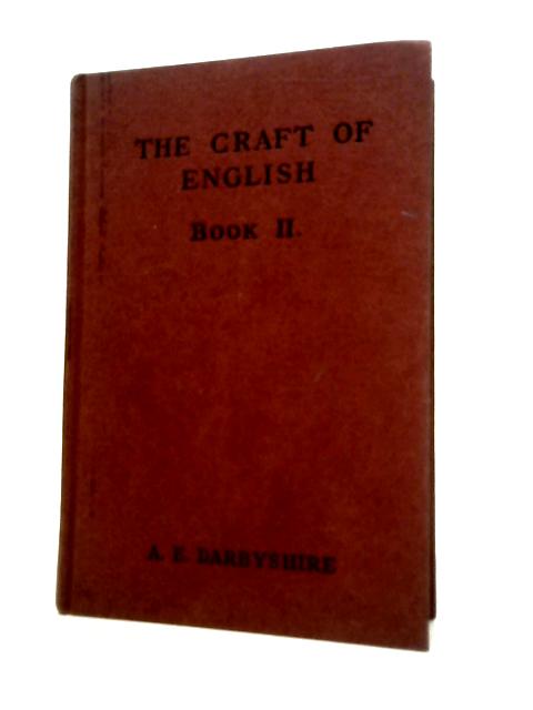 The Craft of English - Book II By A.E.Darbyshire